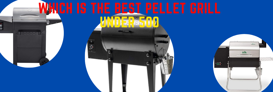 best pellet grill under 500