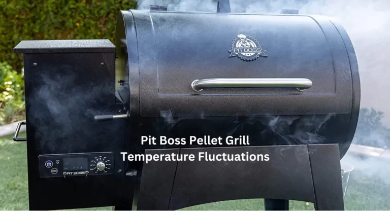 How To Fix If Your Pit Boss Pellet Grill Temperature Fluctuations